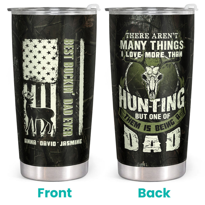 Best Buckin' Dad Ever - Personalized Custom Tumbler - Birthday Gift for Hunting Dad, Christmas Gifts for Dad
