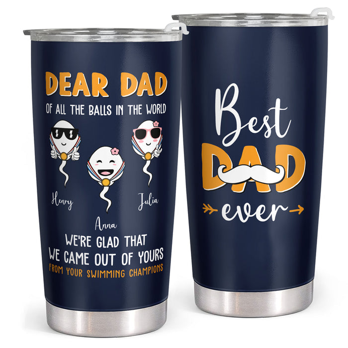 Best Dad Ever - Dear Dad Of All The Balls In The World - Navy Custom Tumbler - Gift For Dad, Father