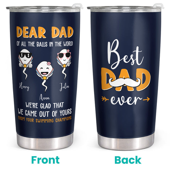 Best Dad Ever - Dear Dad Of All The Balls In The World - Navy Custom Tumbler - Gift For Dad, Father
