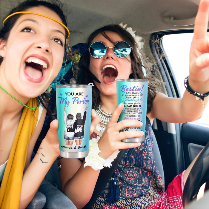Bestie - You Are My Person - Personalized Custom Tumbler - Christmas Birthday Gift For Best Friend, Bestie, BFF