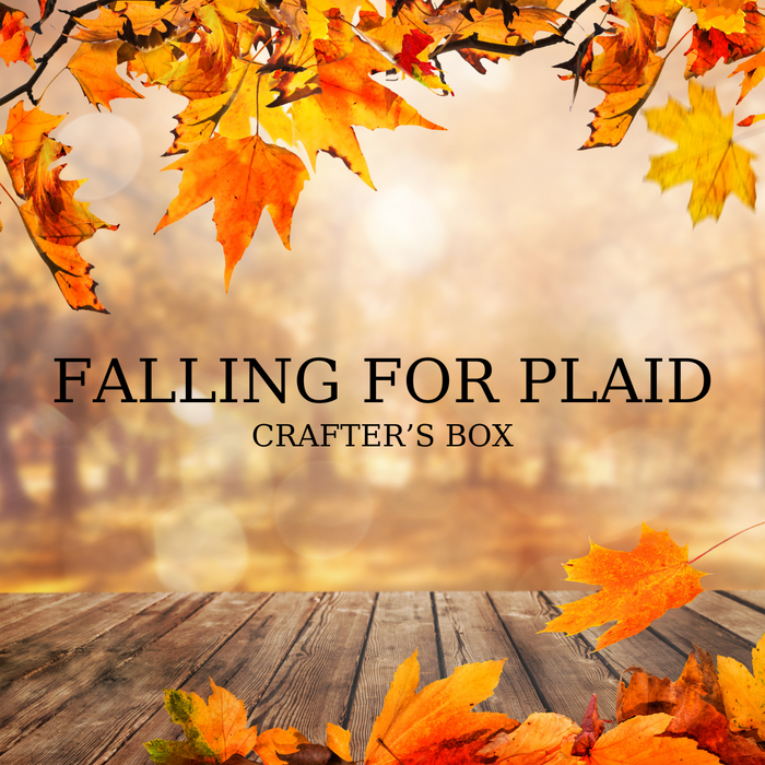 FALLING FOR PLAID CRAFTER'S BOX - READ DESCRIPTION