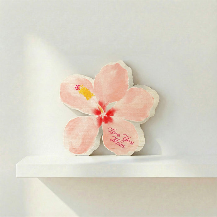Love You Mom Hibiscus LTP Birch Plaque
