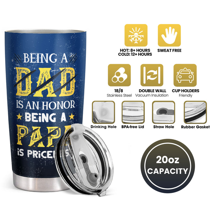 Papa Bear - Being A Dad Is An Honor, Priceless Personalized Custom Tumbler - Gift For Dad, Father