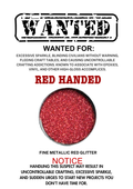 Red Handed – Red Metallic Fine