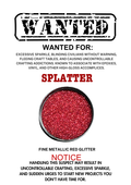 Splatter – Red Metallic Fine