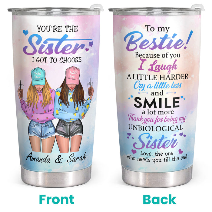 To My Bestie - You're The Sister I Got To Choose - Personalized Custom Tumbler - Birthday Gift For Best Friend, BFF