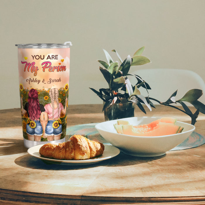 To My Bestie, You Are My Person - Sunflower Decor Custom Tumbler - Gift For Best Friend, Bestie, BFF