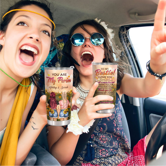 To My Bestie, You Are My Person - Sunflower Decor Custom Tumbler - Gift For Best Friend, Bestie, BFF