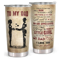 To My Dad - 20 Oz Tumbler - Birthday Gift for Dad, Christmas Gift for Dad - Gift For Father