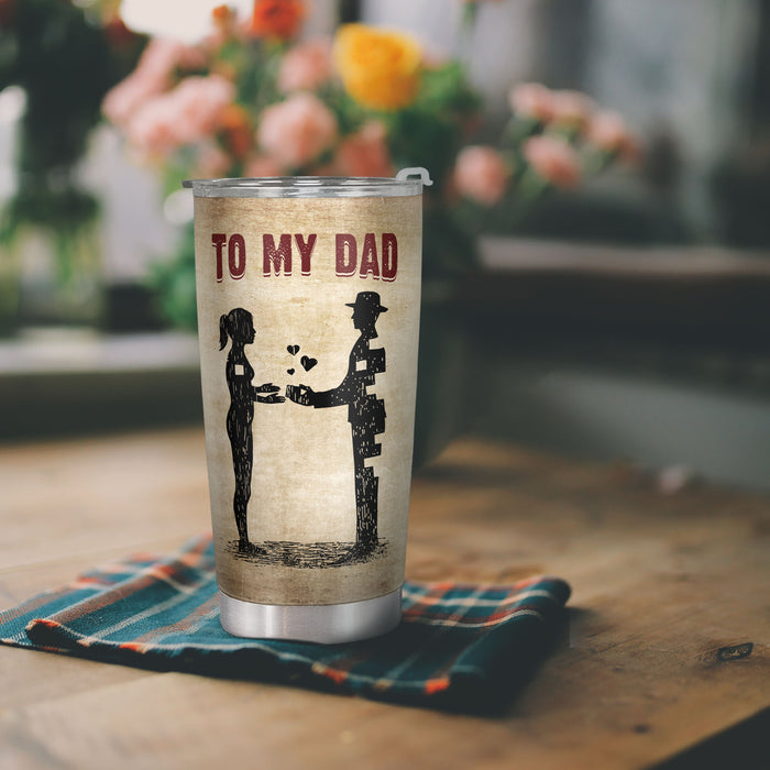 To My Dad - 20 Oz Tumbler - Birthday Gift for Dad, Christmas Gift for Dad - Gift For Father